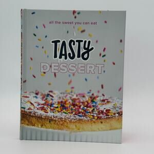 Tasty Dessert : All the Sweet You Can Eat (Official Tasty Cookbook) by Tasty NEW